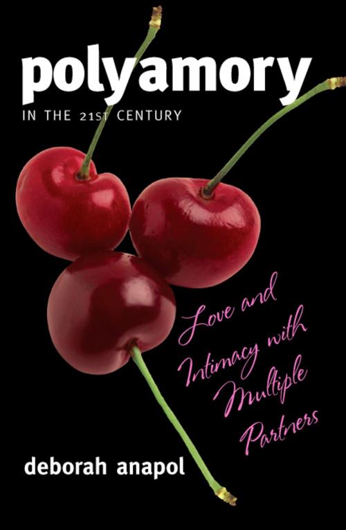 Cover of the book Polyamory in the 21st Century by Deborah Anapol, Ph.D. author Polyamory in the 21st Century and The Seven Natural Laws of Love., Rowman & Littlefield Publishers
