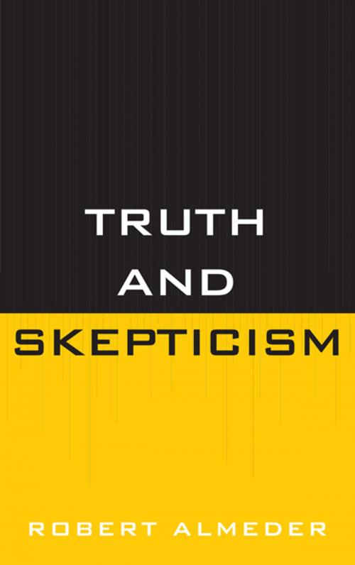 Cover of the book Truth and Skepticism by Robert Almeder, Rowman & Littlefield Publishers