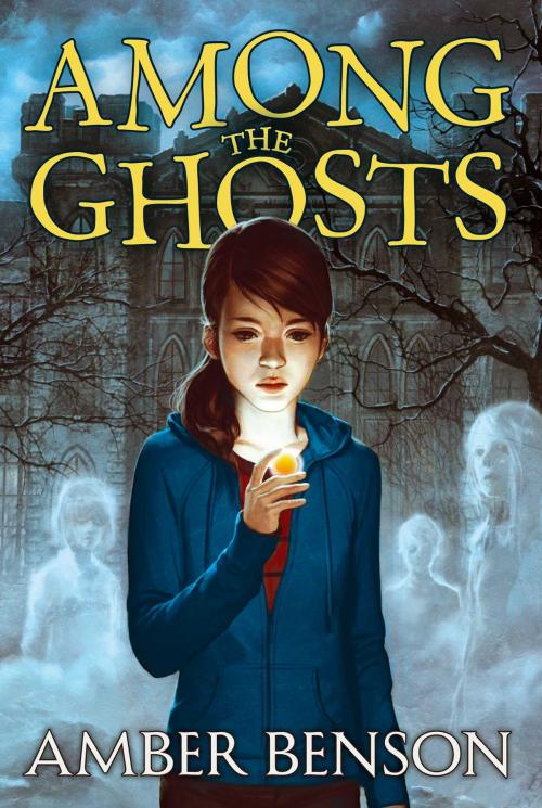 Cover of the book Among the Ghosts by Amber Benson, Aladdin