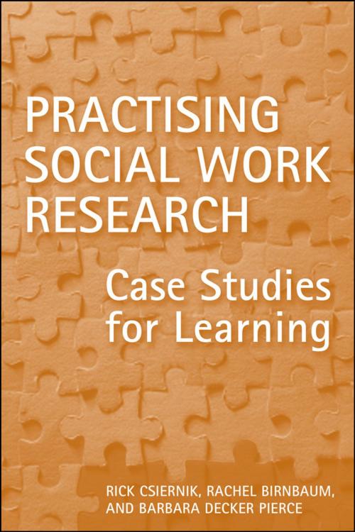 Cover of the book Practising Social Work Research by Rick Csiernik, Rachel Birnbaum, Barbara Decker  Pierce, University of Toronto Press, Scholarly Publishing Division