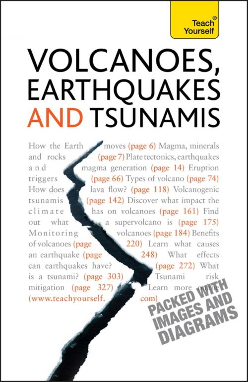 Cover of the book Volcanoes, Earthquakes And Tsunamis: Teach Yourself by David Rothery, John Murray Press