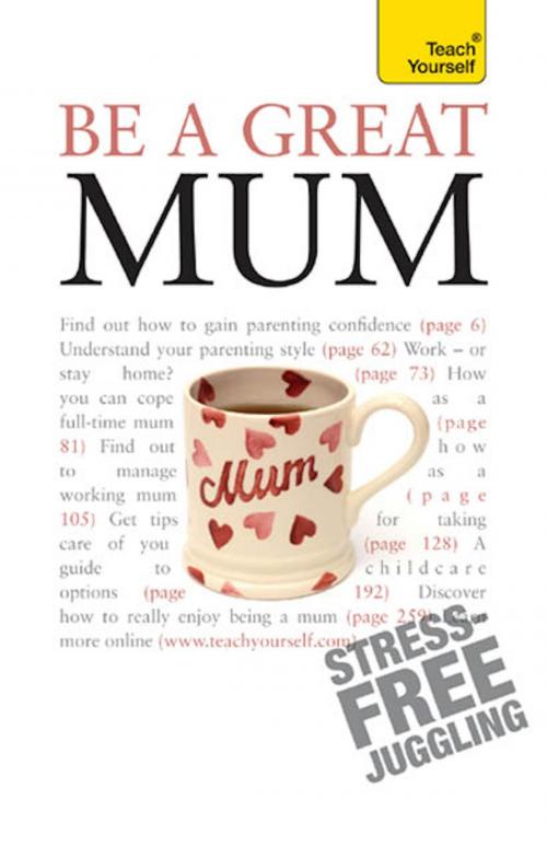 Cover of the book Be a Great Mum by Judy Reith, John Murray Press