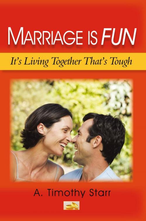 Cover of the book Marriage Is Fun by A. Timothy Starr, iUniverse