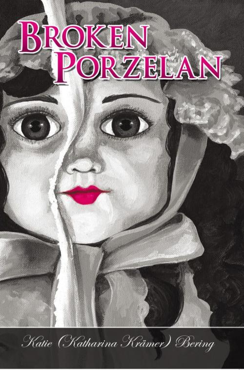 Cover of the book Broken Porzelan by Katie Bering, iUniverse