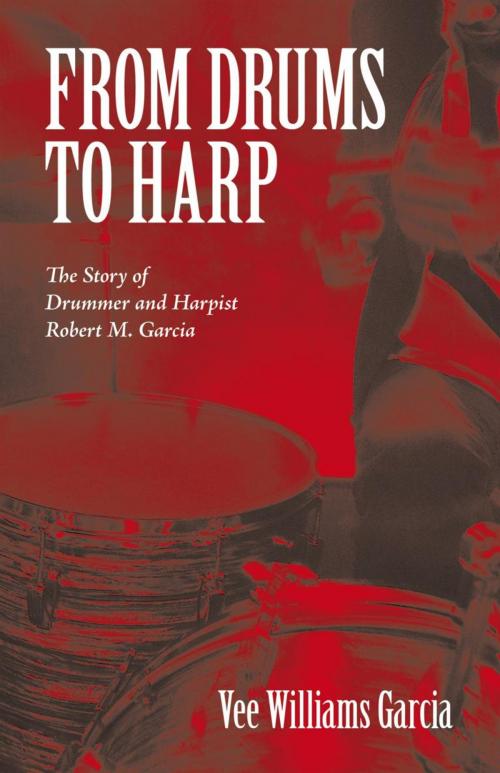 Cover of the book From Drums to Harp by Vee Williams Garcia, iUniverse