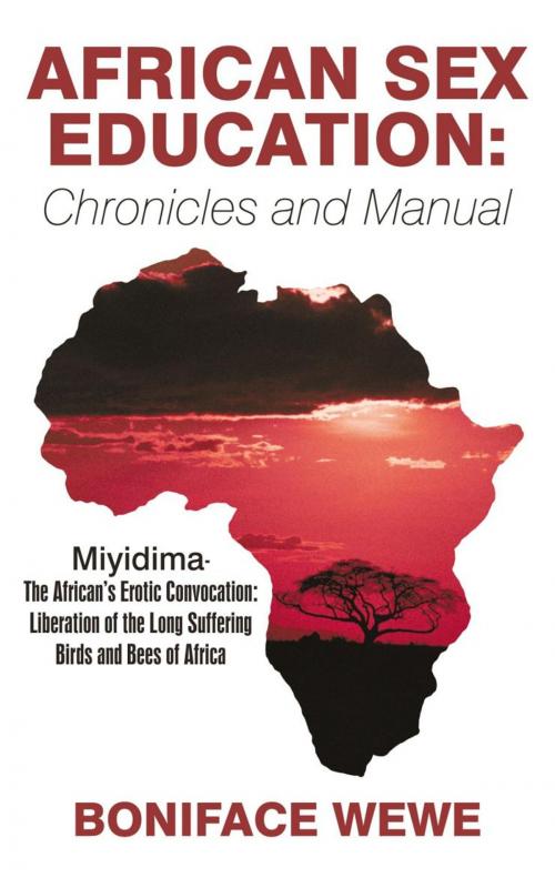 Cover of the book African Sex Education:Chronicles and Manual by Boniface Wewe, iUniverse