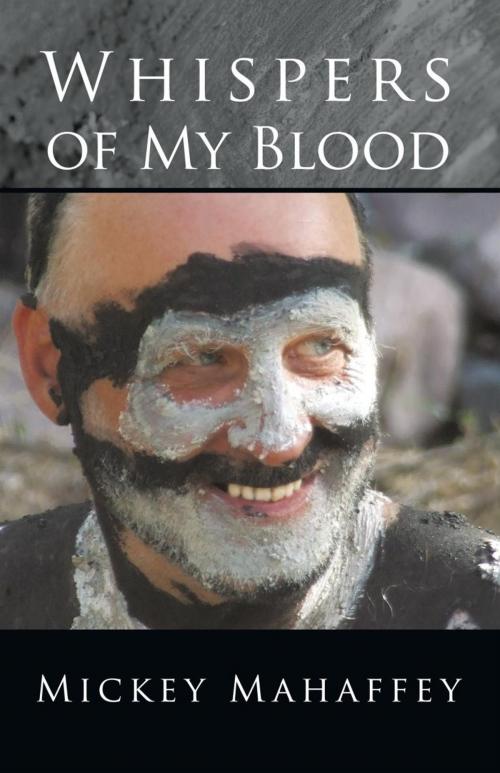 Cover of the book Whispers of My Blood by Mickey Mahaffey, iUniverse