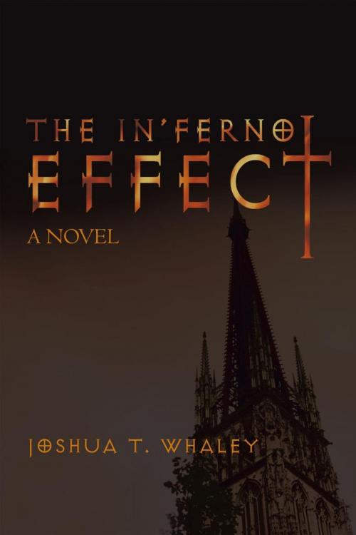 Cover of the book The In’Ferno Effect by Joshua T. Whaley, iUniverse