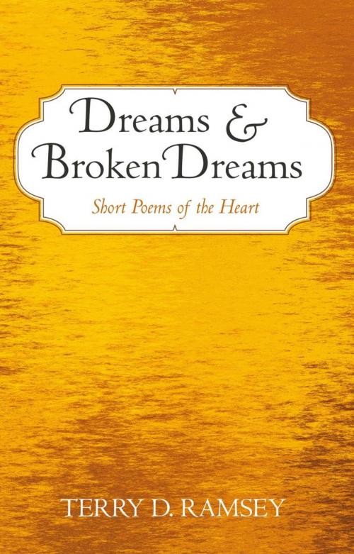 Cover of the book Dreams and Broken Dreams by TERRY D. RAMSEY, iUniverse
