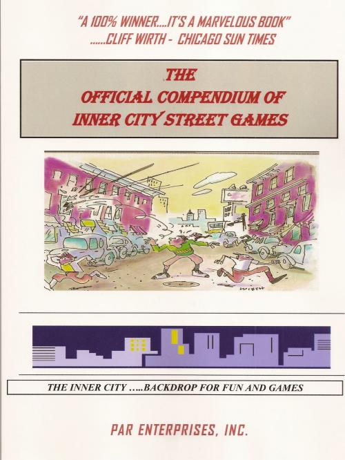 Cover of the book The Official Compendium Of Inner City Street Games by Dr. Paul & Letty Rivera, iUniverse