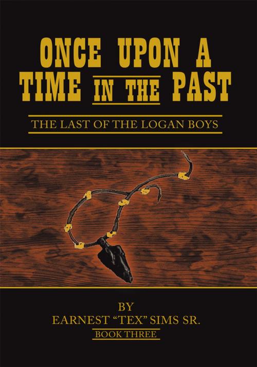 Cover of the book Once Upon a Time in the Past: Book Iii by Earnest Sims Sr., AuthorHouse