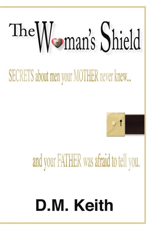 Cover of the book The Woman’S Shield by D.M. Keith, AuthorHouse