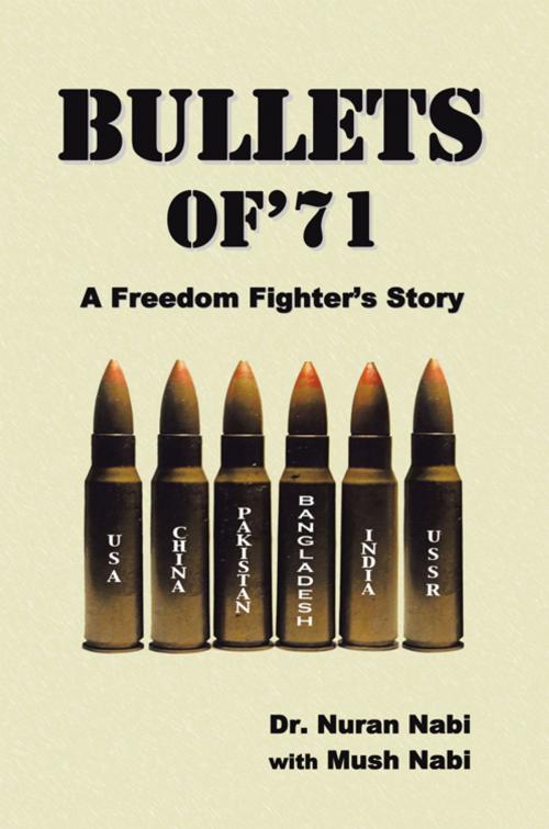 Cover of the book Bullets of '71 by Dr. Nuran Nabi, AuthorHouse