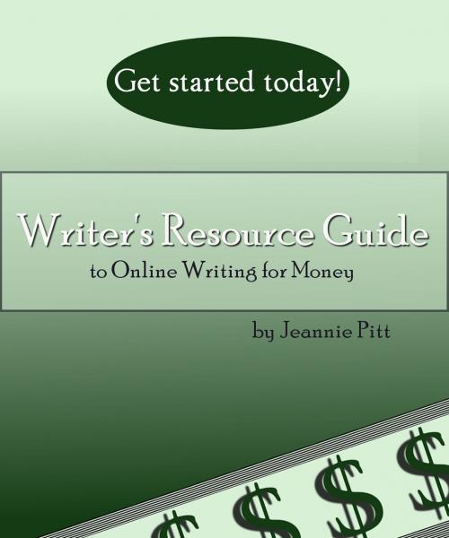 Cover of the book Writer's Resource Guide to Online Writing For Money by Jeannie Pitt, Jeannie Pitt