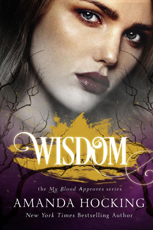 Cover of the book Wisdom (My Blood Approves, #4) by Amanda Hocking, Amanda Hocking