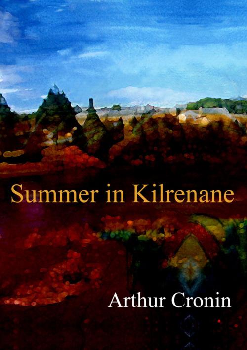 Cover of the book Summer in Kilrenane by Arthur Cronin, Arthur Cronin