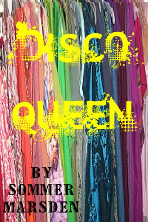 Cover of the book Disco Queen by Sommer Marsden, Sommer Marsden