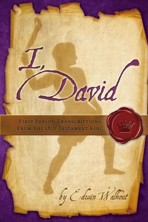 Cover of the book I, David by Edwin Walhout, Edwin Walhout