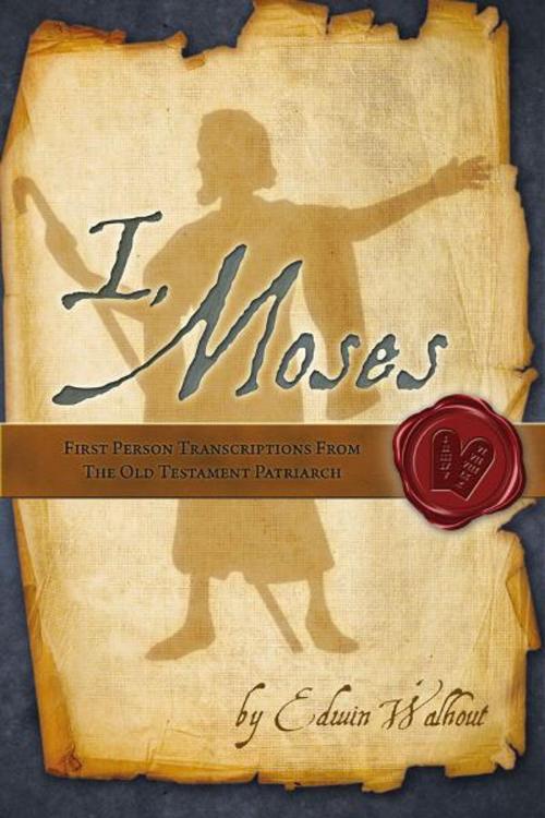 Cover of the book I, Moses by Edwin Walhout, Edwin Walhout