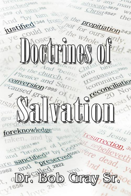 Cover of the book The Doctrines of Salvation by Bob Gray Sr, Bob Gray, Sr