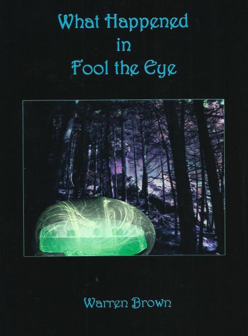 Cover of the book What Happened in Fool the Eye by Warren Brown, Warren Brown