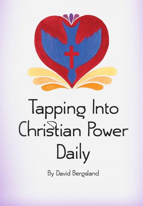 Cover of the book Tapping Into Christian Power Daily by David Bergsland, David Bergsland
