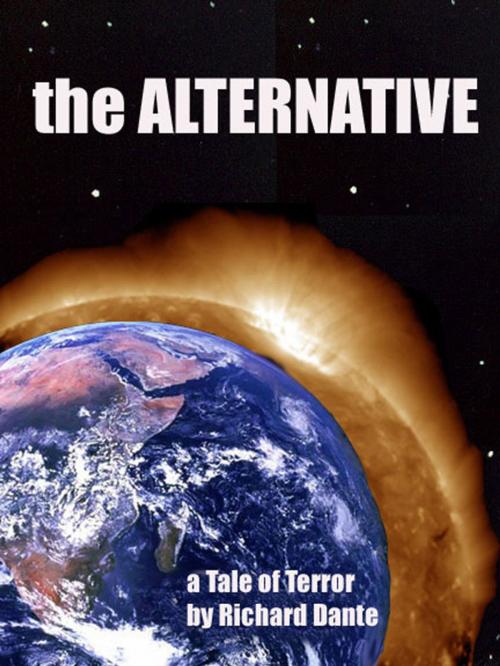 Cover of the book The Alternative by Richard Dante, Richard Dante
