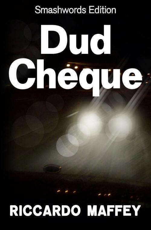 Cover of the book Dud Cheque by Riccardo Maffey, Riccardo Maffey