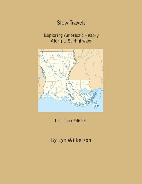 Cover of the book Slow Travels-Louisiana by Lyn Wilkerson, Lyn Wilkerson