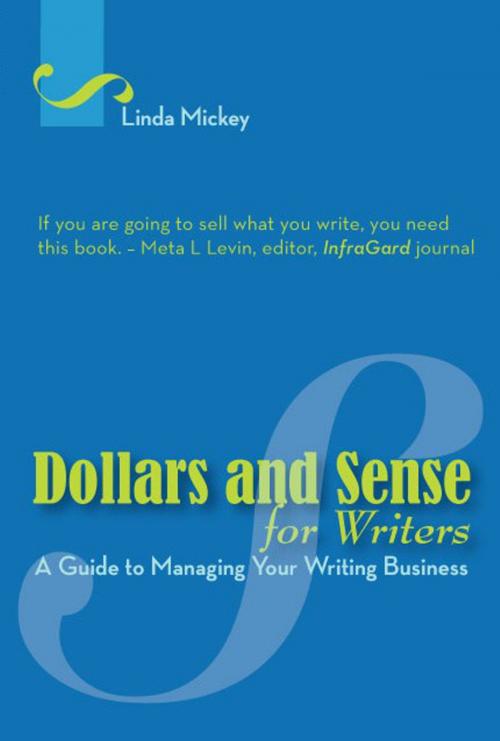 Cover of the book Dollars and Sense for Writers: A Guide to Managing Your Writing Business by Linda Mickey, Linda Mickey