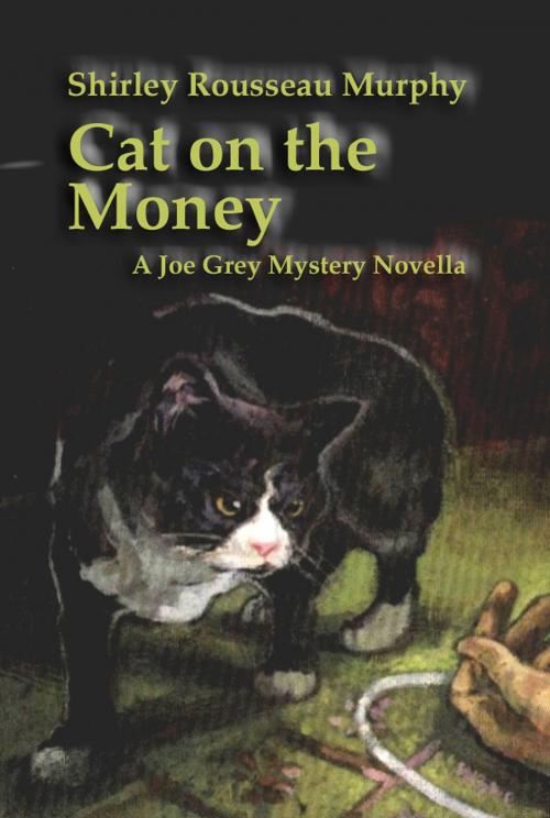 Cover of the book Cat on the Money by Shirley Rousseau Murphy, Shirley Rousseau Murphy