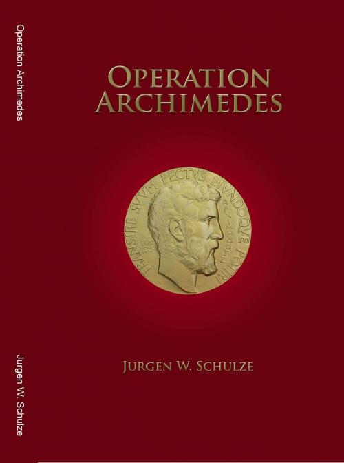 Cover of the book Operation Archimedes by Jurgen W Schulze, Jurgen W Schulze