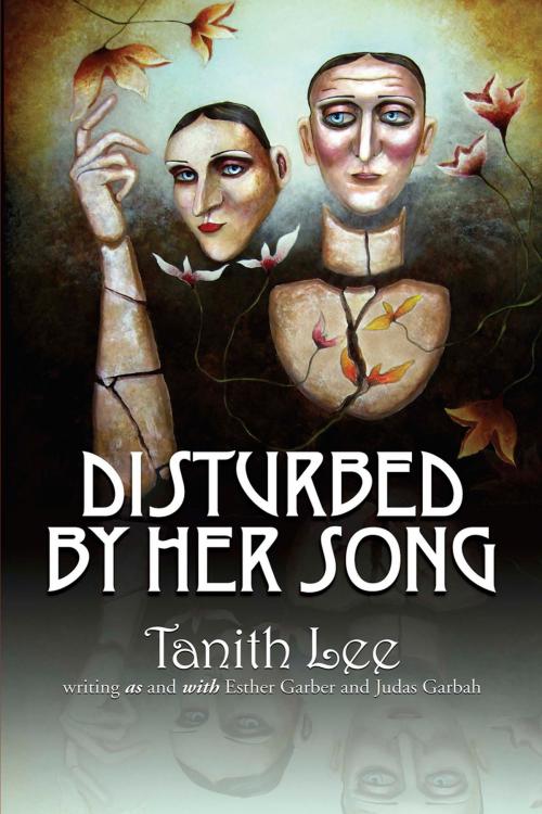 Cover of the book Disturbed by Her Song by Tanith Lee, Lethe Press