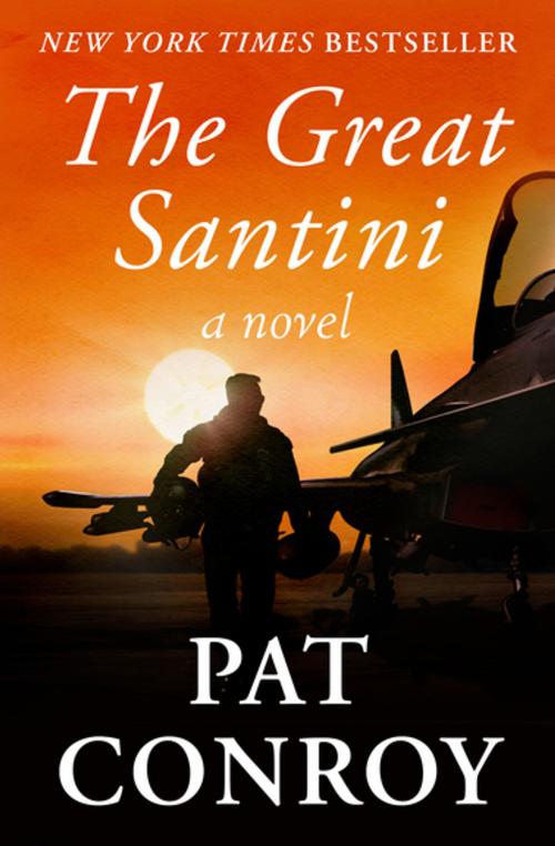 Cover of the book The Great Santini by Pat Conroy, Open Road Media