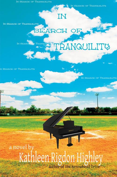 Cover of the book In Search of Tranquility by Kathleen Rigdon Highley, Xlibris US