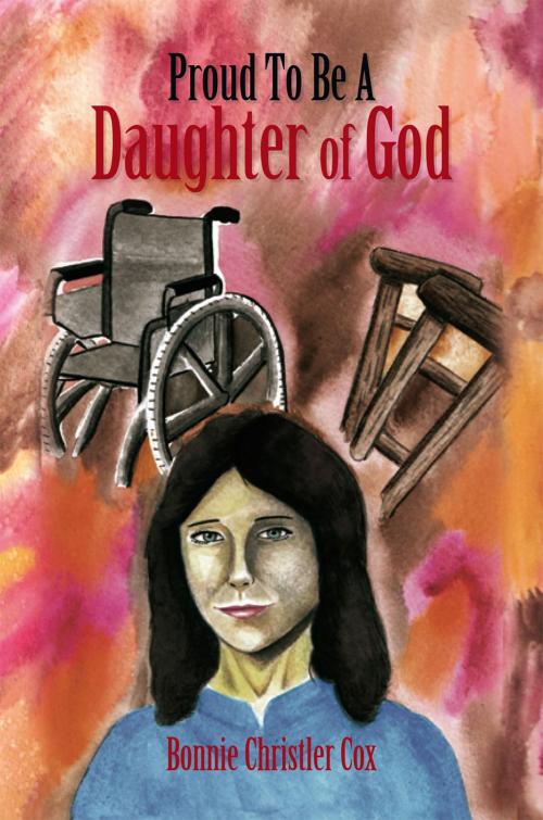 Cover of the book Proud to Be a Daughter of God by Bonnie Christler Cox, Xlibris US