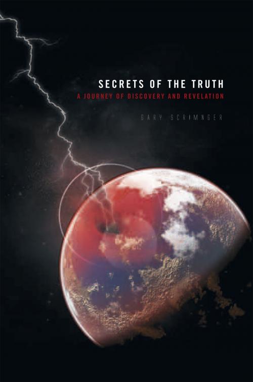 Cover of the book Secrets of the Truth by Gary Scrimnger, Xlibris UK