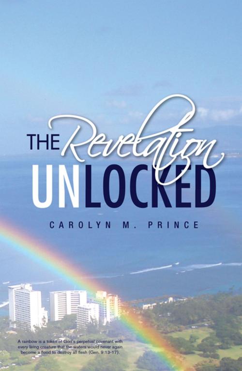 Cover of the book The Revelation Unlocked by Carolyn M. Prince, Xlibris US