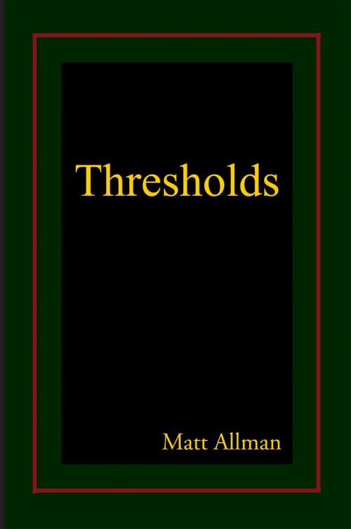 Cover of the book Thresholds by Matt Allman, Xlibris US