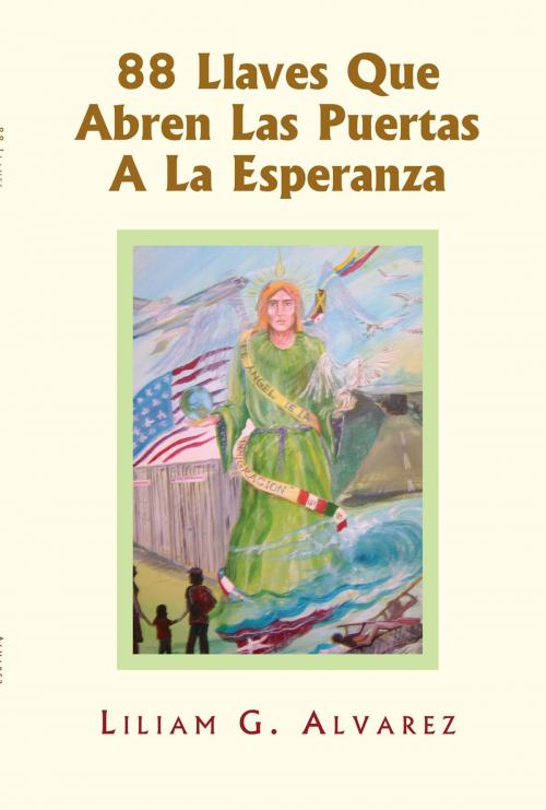 Cover of the book 88 Llaves Que Abren Las Puertas a La Esperanza by Liliam Alvarez, Xlibris US