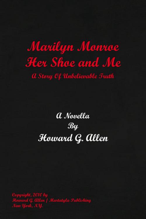 Cover of the book Marilyn Monroe Her Shoe and Me by Howard G. Allen, Xlibris US