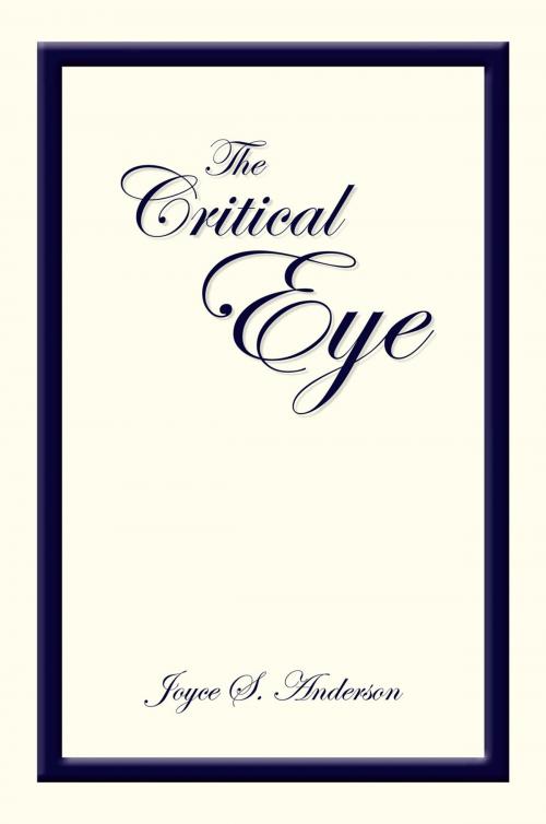 Cover of the book The Critical Eye by Joyce S. Anderson, Xlibris US