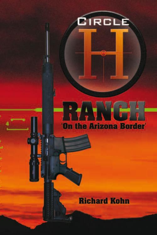 Cover of the book Circle H Ranch by Richard Kohn, Xlibris US