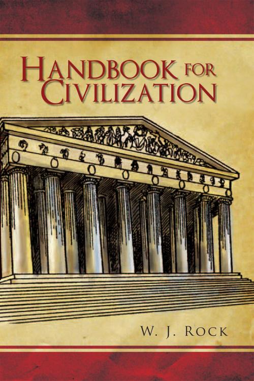 Cover of the book Handbook for Civilization by W. J. Rock, Xlibris US