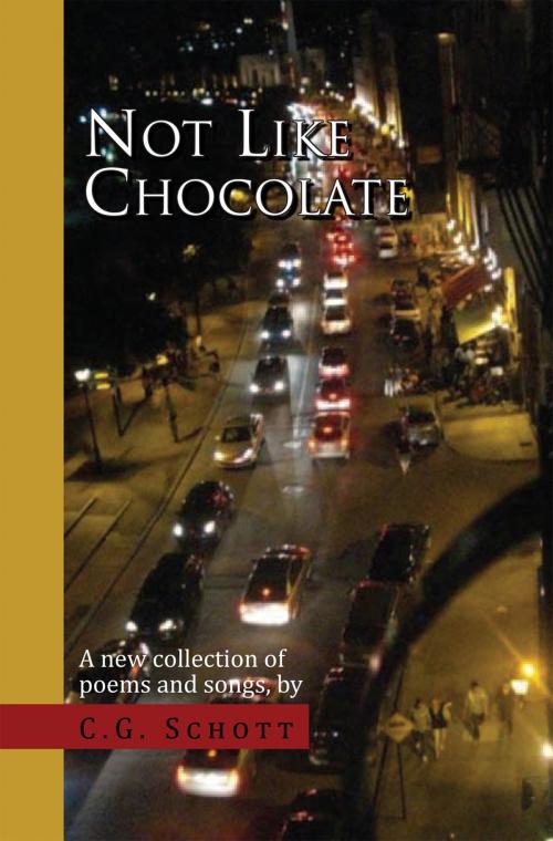 Cover of the book Not Like Chocolate by C.G. Schott, Xlibris US