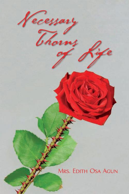 Cover of the book Necessary Thorns of Life by Mrs Edith Osa Agun, Xlibris UK