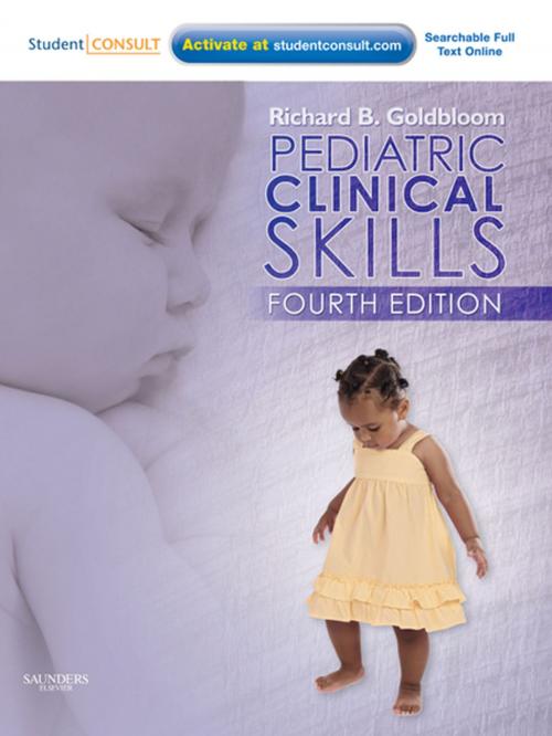 Cover of the book Pediatric Clinical Skills E-Book by Richard B. Goldbloom, OC, MD, FRCPC, Dlitt(Hon), Elsevier Health Sciences