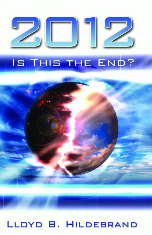 Cover of the book 2012 Is This The End? by Hildebrand Lloyd, ReadHowYouWant