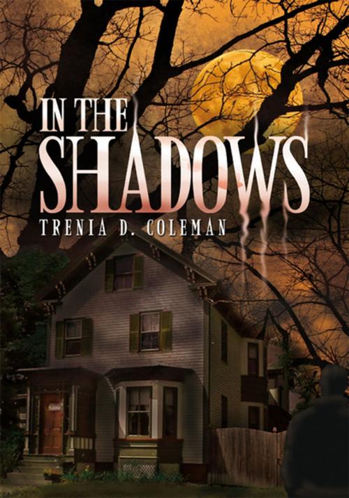 Cover of the book In the Shadows by Trenia D. Coleman, Xlibris US