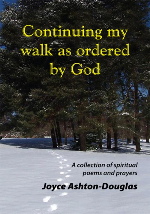 Cover of the book Continuing My Walk as Ordered by God by Joyce Ashton-Douglas, Xlibris US